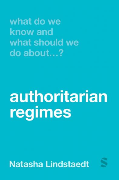 What Do We Know and What Should We Do About Authoritarian Regimes?