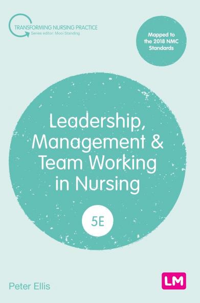 Leadership Management and Team Working in Nursing (Fifth edition)