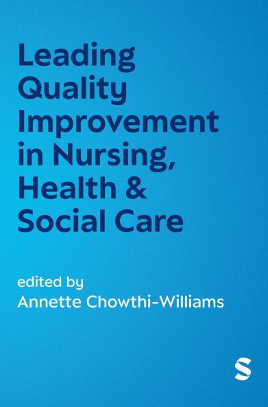 Leading Quality Improvement in Nursing Health & Social Care (First edition)