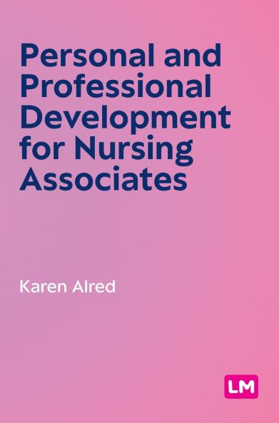 Personal and Professional Development for Nursing Associates (First edition)