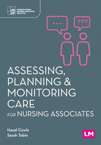 Assessing Planning and Monitoring Care for Nursing Associates (First edition)