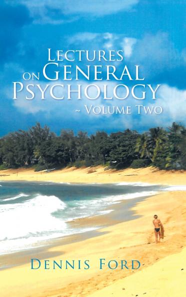 Lectures on General Psychology ~ Volume Two
