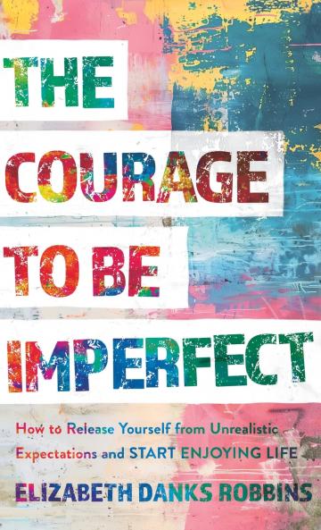 Courage to Be Imperfect