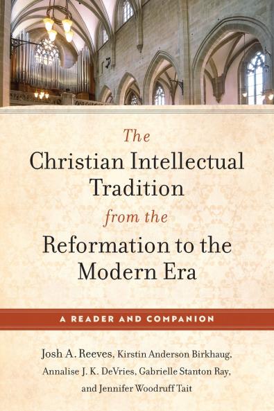Christian Intellectual Tradition from the Reformation to the Modern Era