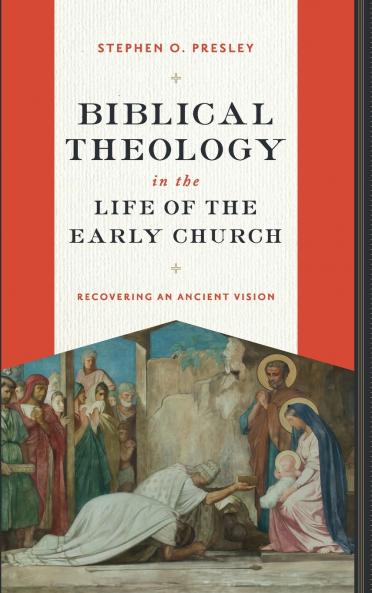 Biblical Theology in the Life of the Early Church