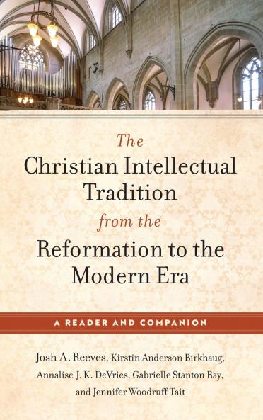 Christian Intellectual Tradition from the Reformation to the Modern Era