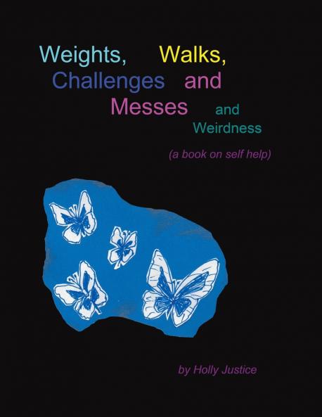Weights Walks Challenges and Messes and Weirdness