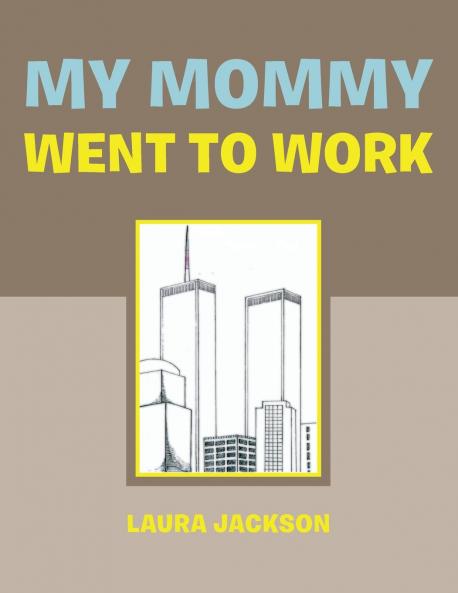 My Mommy Went to Work