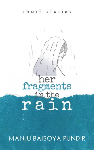 Her Fragments in the Rain