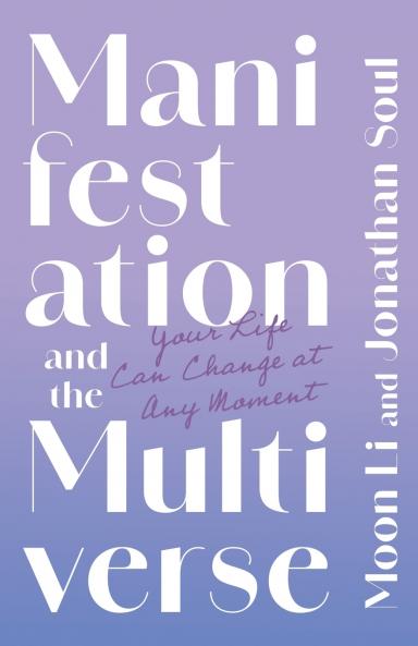Manifestation and the Multiverse