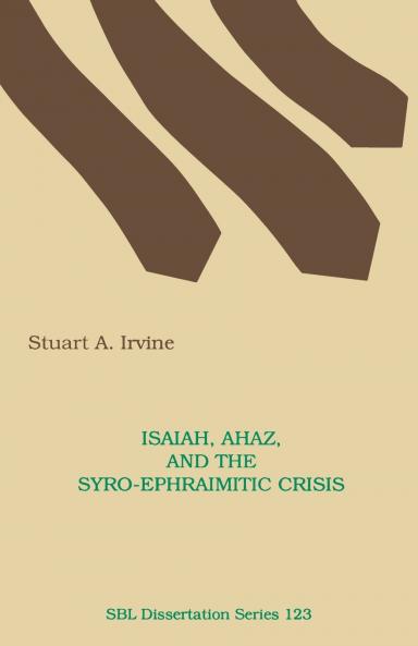 Isaiah Ahaz and the Syro-Ephraimitic Crisis
