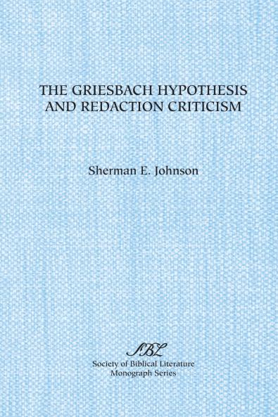 The Griesbach Hypothesis and Redaction Criticism