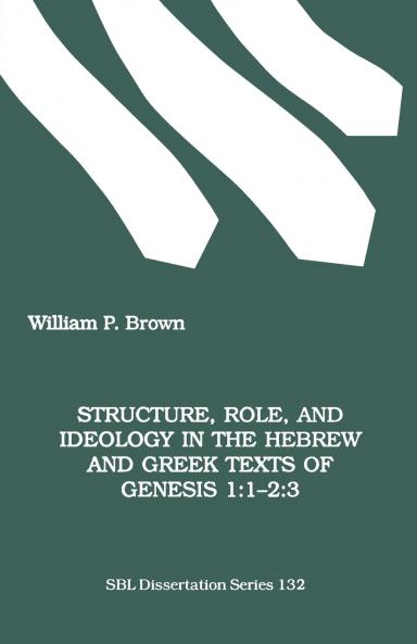 Structure Role and Ideology in the Hebrew nd Greek Texts of Genesis 1