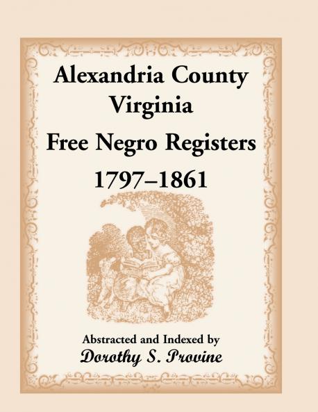 Alexandria County Virginia Free Negro Register 1797-1861