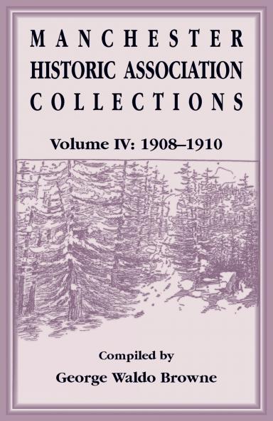 Manchester Historic Association Collections Volume 4 1908-1910