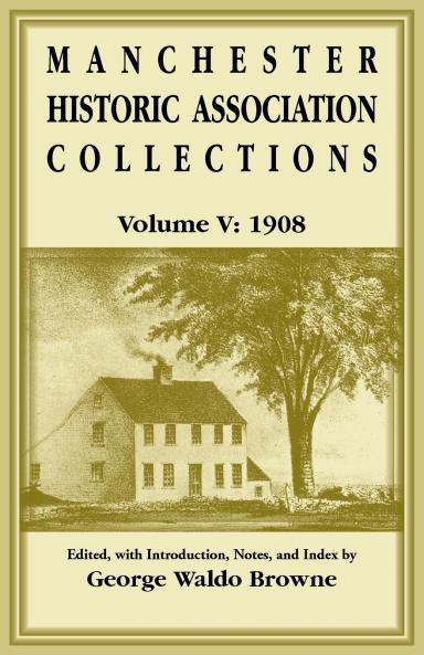 Manchester Historic Association Collections Volume 5 1908