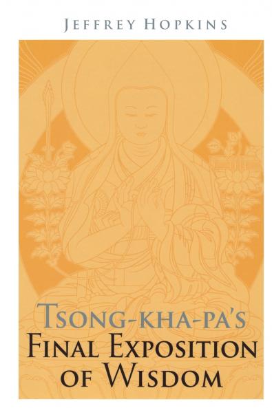 Tsong-kha-pa's Final Exposition of Wisdom