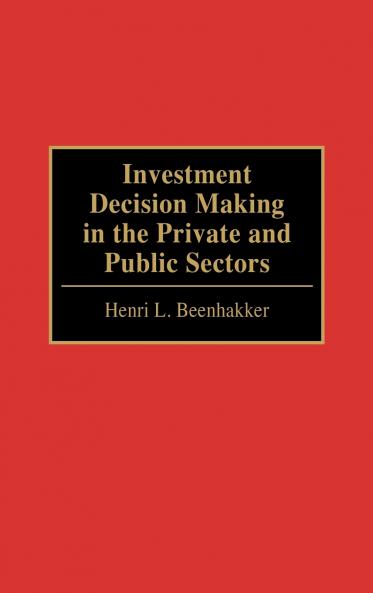 Investment Decision Making in the Private and Public Sectors