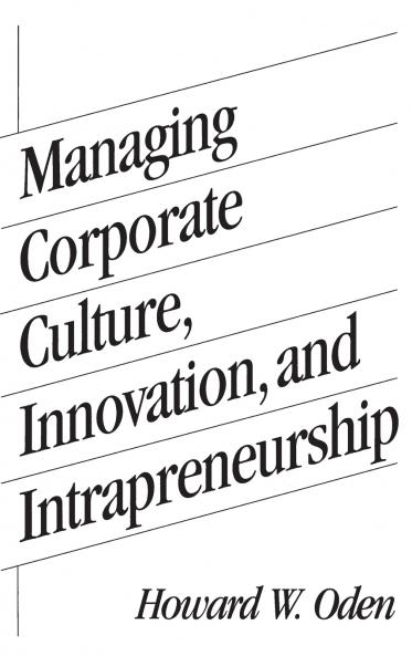 Managing Corporate Culture Innovation and Intrapreneurship