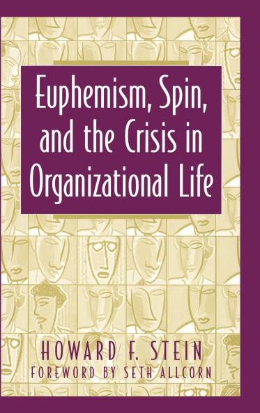 Euphemism Spin and the Crisis in Organizational Life