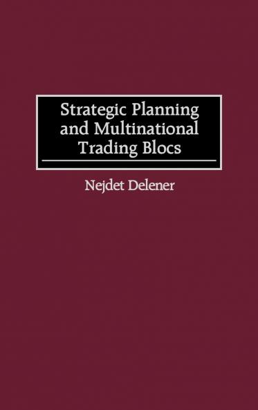 Strategic Planning and Multinational Trading Blocs