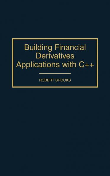 Building Financial Derivatives Applications with C++