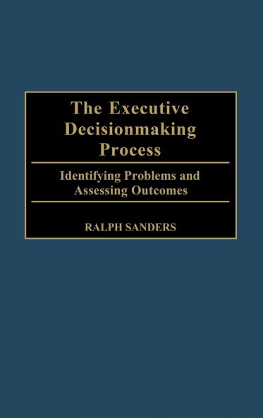 The Executive Decisionmaking Process