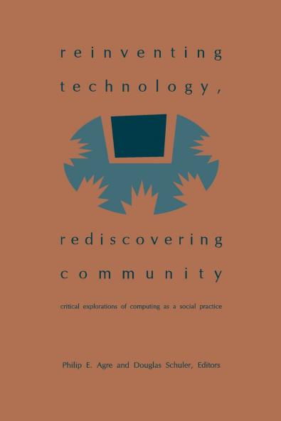 Reinventing Technology Rediscovering Community