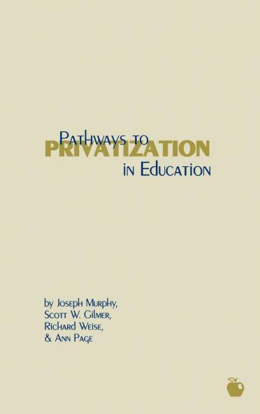 Pathways to Privatization in Education