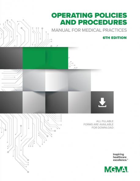 Operating Policies and Procedures Manual for Medical Practices 6th Edition