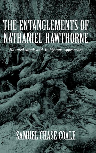 The Entanglements of Nathaniel Hawthorne
