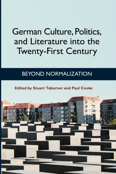 German Culture Politics and Literature Into the Twenty-First Century