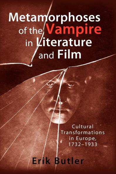 Metamorphoses of the Vampire in Literature and Film
