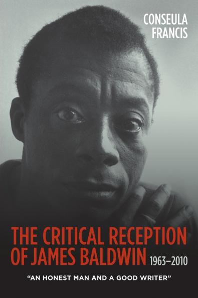 The Critical Reception of James Baldwin 1963-2010