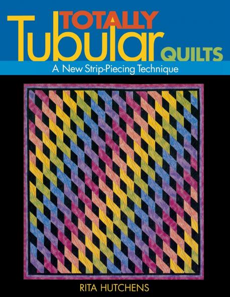 Totally Tubular Quilts - Print on Demand Edition