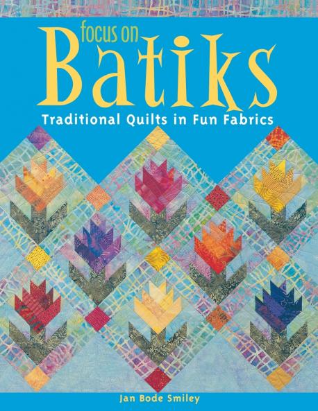 Focus on Batiks - Print on Demand Edition