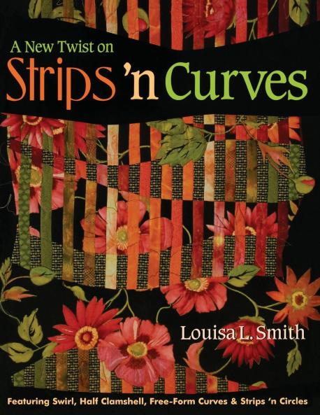 A New Twist on Strips 'n Curves- Print on Demand Edition