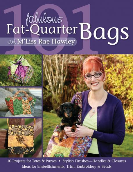 101 Fabulous Fat-Quarter Bags with M'Liss Rae Hawley-Print-On-Demand Edition