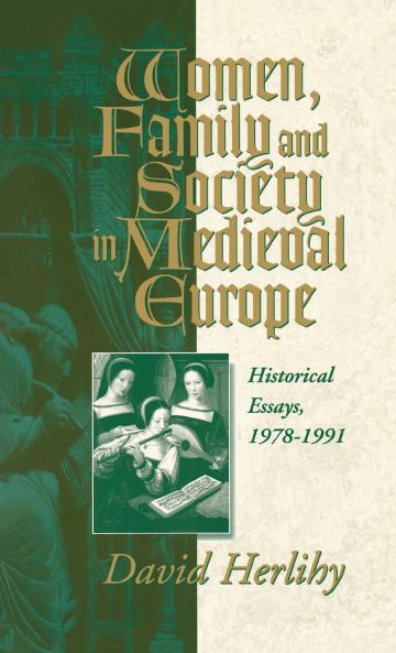 Women Family and Society in Medieval Europe