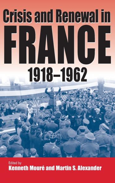 Crisis and Renewal in France 1918-1962