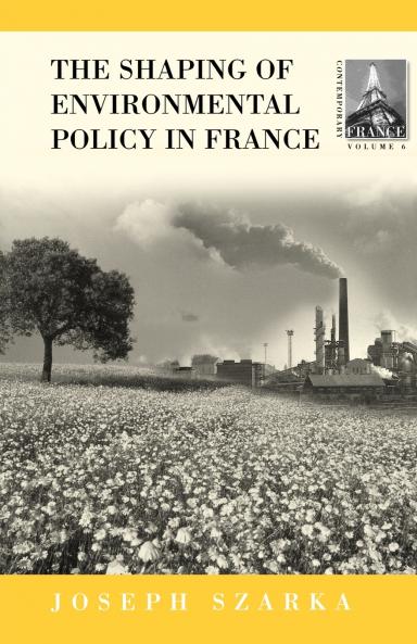 The Shaping of Environmental Policy in France