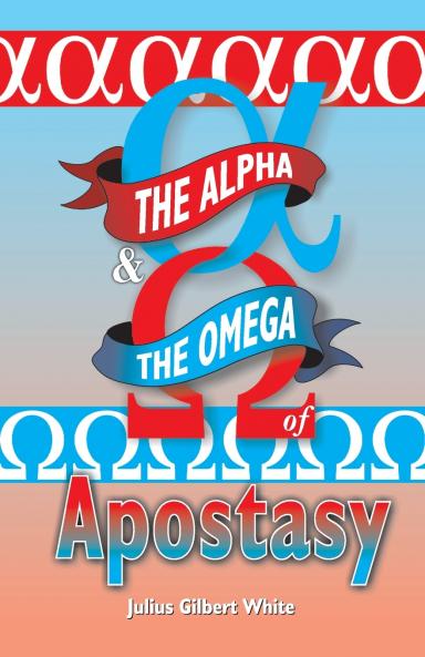 The Alpha and the Omega of Apostasy