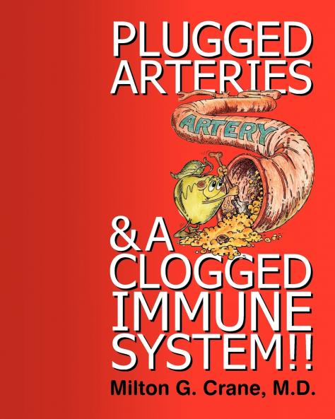 Plugged Arteries & A Clogged Immune System!!