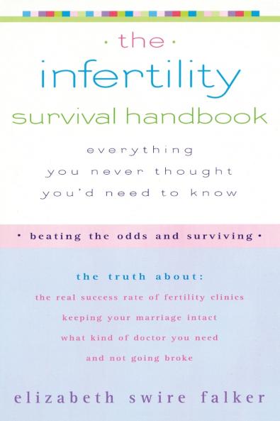 The Infertility Survival Handbook