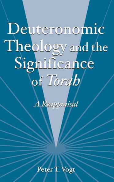 Deuteronomic Theology and the Significance of Torah