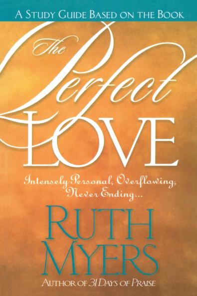 The Perfect Love Study Guide