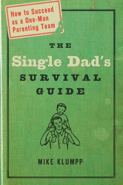 The Single Dad's Survival Guide