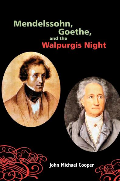Mendelssohn Goethe and the Walpurgis Night