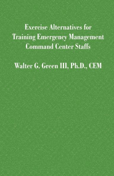 Exercise Alternatives for Training Emergency Management Command Center Staffs