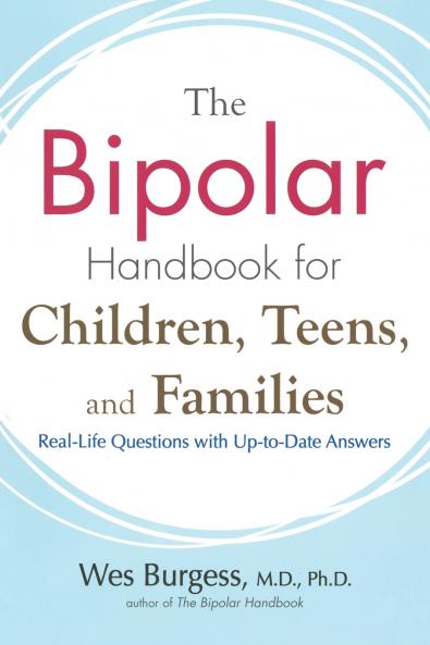 The Bipolar Handbook for Children Teens and Families